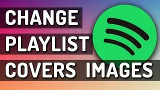 How To Change A Playlist Image In Spotify