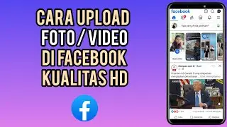 How to Upload HD Quality Photos & Videos on Facebook
