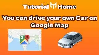 Drive your own car on Google Map