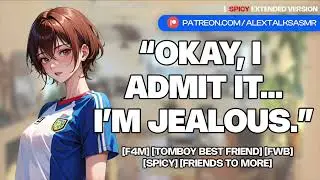 [F4M] Tomboy best friend gets jealous and possessive after you go on a date [ASMR GF Roleplay]
