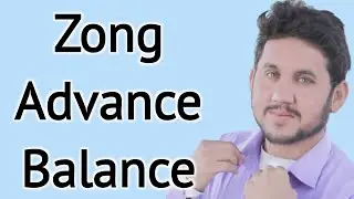 How to Get Zong Advance Balance - Zong Advance Balance Code