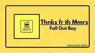 Thnks fr th Mmrs - Fall Out Boy / Drum Sheet Music