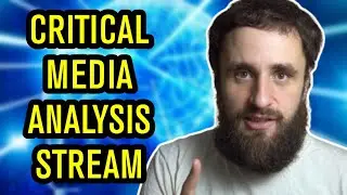 Critical Media Analysis and Media Literacy Stream - BECOME A BIG BRAIN