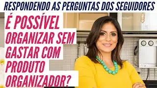 Respondendo as perguntas dos seguidores: É possível organizar sem gastar com produto organizador?