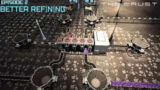 The Crust lets play, guide EP. 2: Better Refining.