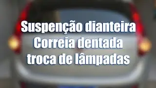 Fiz a suspensão, troquei correia dentada e troca de lâmpadas do Palio 2014