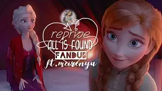 Frozen 2 Fandub - All is Found (reprise) ft. Meirenyu