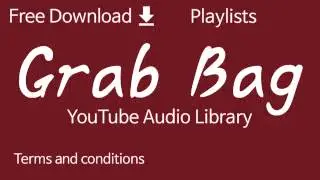 Grab Bag | YouTube Audio Library