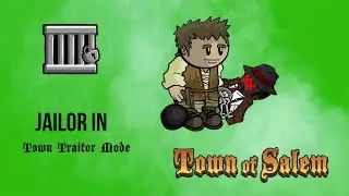 I'M A TRASH JAILOR? Town of Salem Town Traitor