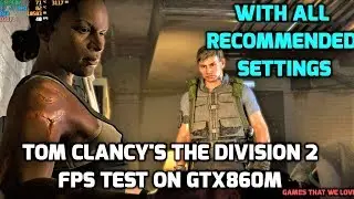 Tom Clancy's The Division 2 FPS Test On GTX860M(Private Beta)
