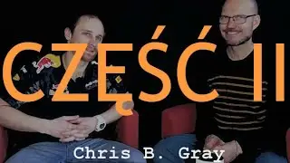 WYWIAD | Chris B. Gray (The Awarians) 2/2