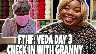 FTHF: VEDA DAY 3:Check in with Granny