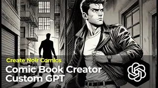 How to Create Stunning Noir Comics with ChatGPT Comic Book Creator | Step-by-Step Tutorial