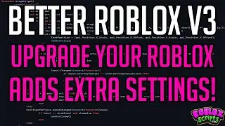 Better Roblox V3 UPGRADE YOUR ROBLOX EXPERIENCE WITH THIS SCRIPT! - ADDS EXTRA SETTINGS