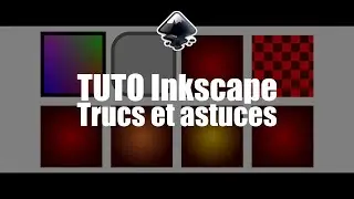 Tuto inkscape : trucs et astuces pour débutant