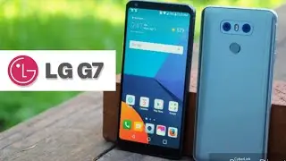 LG G7 (2018) First Look SPECIFICATIONS PRICE AND RELEASE DATE. BEST SMARTPHONE???