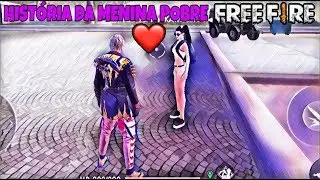 A HISTÓRIA DA MENINA POBRE FREE FIRE