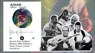 AZAADI by Susmit Sen Chronicles | Now Streaming on All Major Platforms | Freedom Through Music