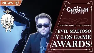 GENSHIN IMPACT Y LOS GAME AWARDS CON EVIL MAFIOSO!! VOTA AHORA!! | Genshin Impact