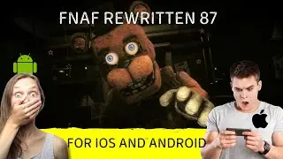 FNAF Rewritten 87 Overhaul iOS Android gameplay and tutorial