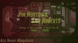 The Aziz Ansari Allegations | J&S