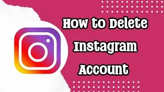 How to Delete Instagram account