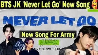 Jungkook 'Never Let Go' New Solo Song Release 🥰 BTS Festa 2024 Jungkook 'Never Let Go' New Song 