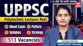 UPPSC Polytechnic Lecturer Detailed Notification Out | Check Pattern, Syllabus, Strategy and More!