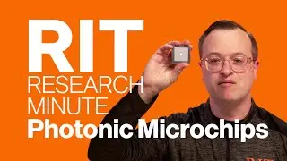 RIT Research Minute: Photonic Microchips