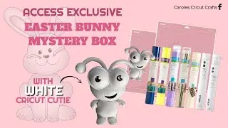 CRICUT EASTER BUNNY MYSTERY BOX with WHITE CRICUT CUTIE