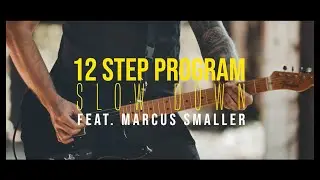 12 STEP PROGRAM - Slow Down (ft. Marcus Smaller) [Official Music Video]