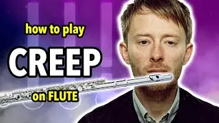 How to play Creep on Flute | Flutorials