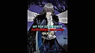 Top 32 Favorite Fate Series Servants #fategrandorder