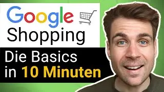 Google Shopping Advertising - The Basics in 10 Minutes