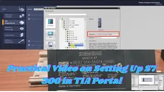 Practical Video on Setting Up S7 300 in TIA Portal