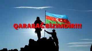 Biz Gelirik. Qarabag Bizimdir!!!