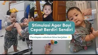 STIMULASI AGAR BAYI CEPAT BERDIRI SENDIRI I PERSIAPAN ANAK BERJALAN