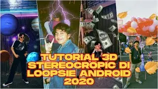 Tutorial bikin 3D stereocropic di loopsie! Android 2020