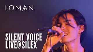 LOMAN - Silent Voice (Live @LeSilex , 2021)