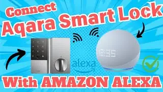 Connect Aqara Smart Lock With Amazon Alexa | How to Bind Aqara Smart Lock With Smart Hub?