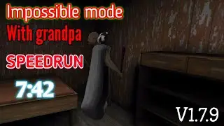 Granny 1.7.9 - Impossible mode with grandpa, speedrun in [