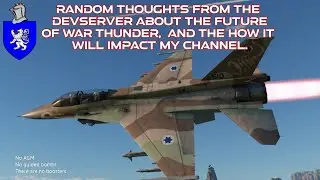 Thoughts from the devserver about the future of war thunder and my channel.