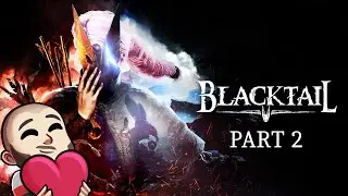 Blacktail Playthrough (P2) | 4K60 - Livestream