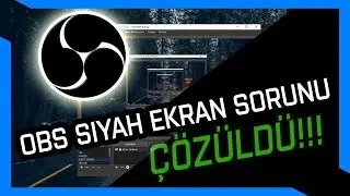 ÇÖZÜM! OBS Siyah Ekran Sorunu Çözümü 2019