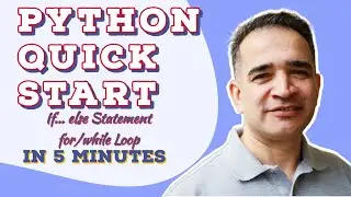 Python if else condition, for and while loop: Quick Start Tutorial for Beginners