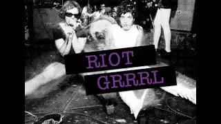 Riot Grrrl Documentary