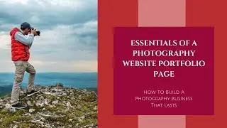Essentials of a Photography Websites Portfolio Pages | Build A Photography Business That Lasts