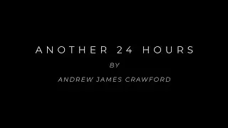Another 24 Hours by Andrew James Crawford