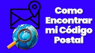 Como Encontrar mi Código Postal