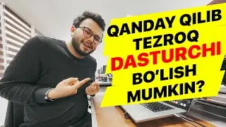 DASTURCHILIKNI TEZ O'RGANISH UCHUN TOP 5 MASLAHAT !!!
